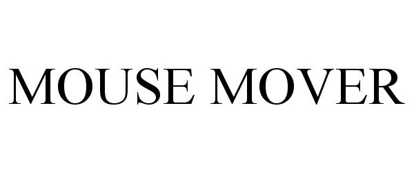 Trademark Logo MOUSE MOVER