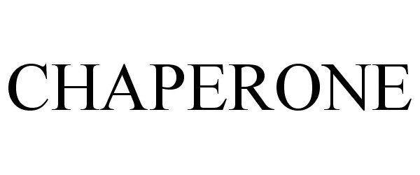 Trademark Logo CHAPERONE