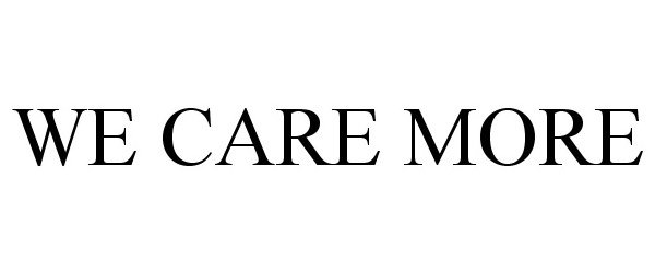 WE CARE MORE