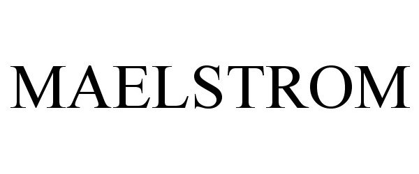 Trademark Logo MAELSTROM