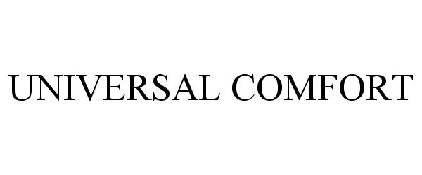 Trademark Logo UNIVERSAL COMFORT