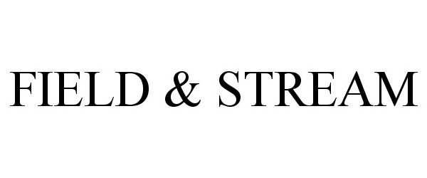 Trademark Logo FIELD & STREAM