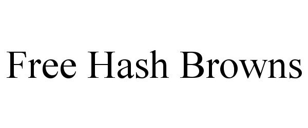 Trademark Logo FREE HASH BROWNS