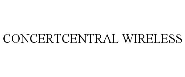 Trademark Logo CONCERTCENTRAL WIRELESS