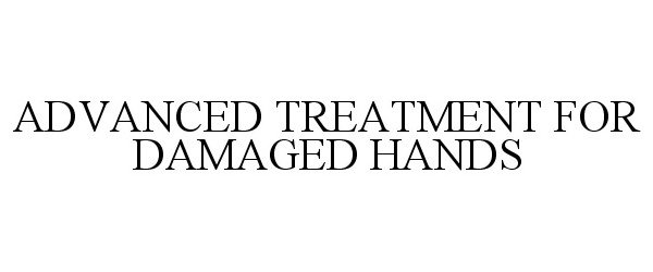  ADVANCED TREATMENT FOR DAMAGED HANDS