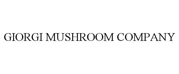  GIORGI MUSHROOM COMPANY