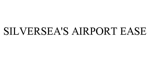 SILVERSEA'S AIRPORT EASE