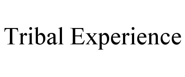 Trademark Logo TRIBAL EXPERIENCE