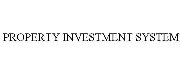  PROPERTY INVESTMENT SYSTEM