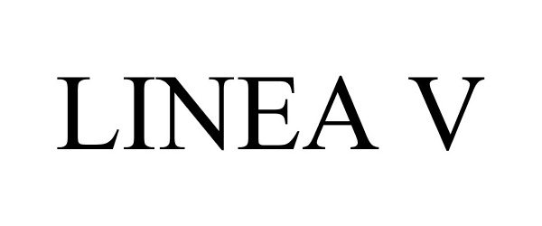 Trademark Logo LINEA V