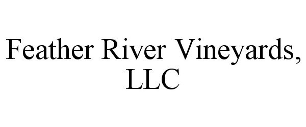 Trademark Logo FEATHER RIVER VINEYARDS, LLC
