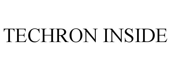 Trademark Logo TECHRON INSIDE