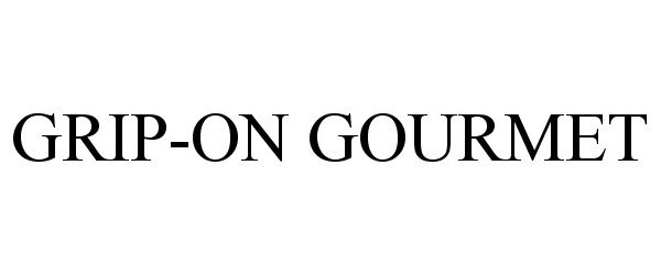 Trademark Logo GRIP-ON GOURMET