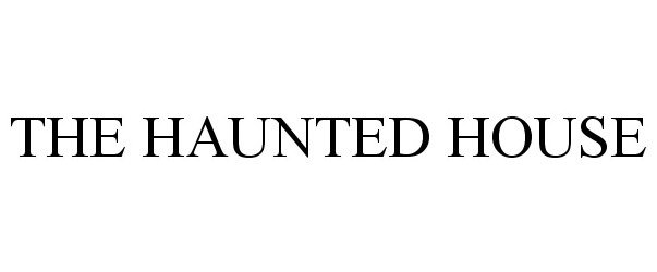 Trademark Logo THE HAUNTED HOUSE