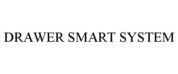 Trademark Logo DRAWER SMART SYSTEM