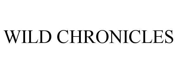Trademark Logo WILD CHRONICLES