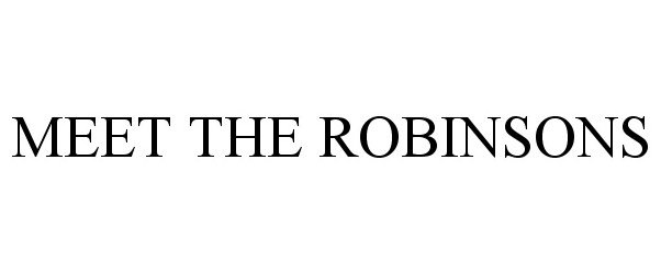 Trademark Logo MEET THE ROBINSONS