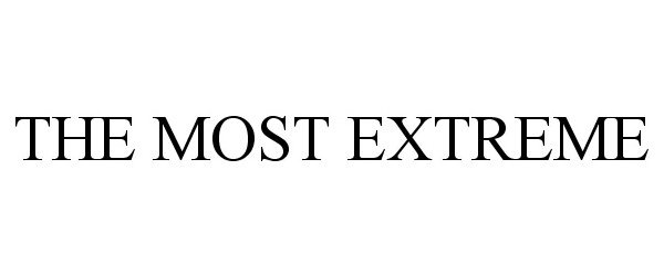  THE MOST EXTREME