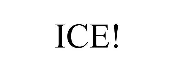 ICE!