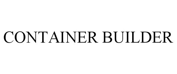 Trademark Logo CONTAINER BUILDER