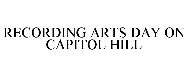  RECORDING ARTS DAY ON CAPITOL HILL