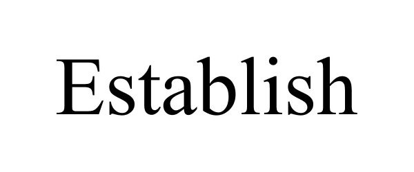 ESTABLISH