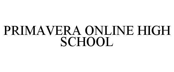 Trademark Logo PRIMAVERA ONLINE HIGH SCHOOL