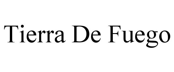 Trademark Logo TIERRA DE FUEGO