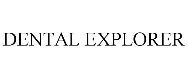 Trademark Logo DENTAL EXPLORER