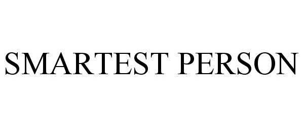 Trademark Logo SMARTEST PERSON