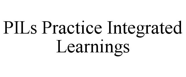 Trademark Logo PILS PRACTICE INTEGRATED LEARNINGS