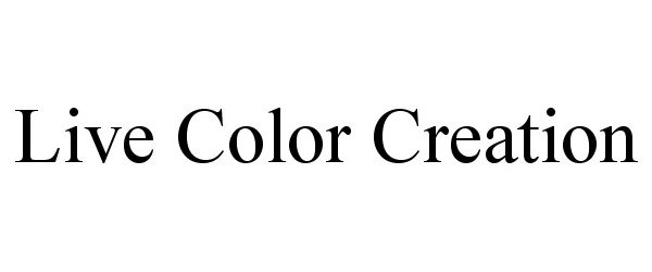 Trademark Logo LIVE COLOR CREATION