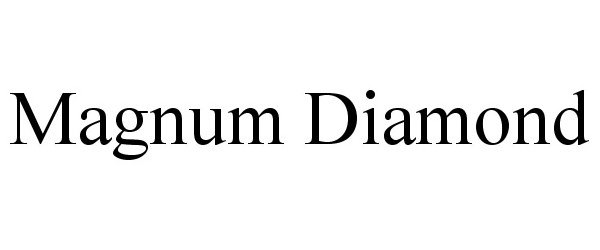 MAGNUM DIAMOND