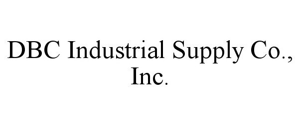  DBC INDUSTRIAL SUPPLY CO., INC.