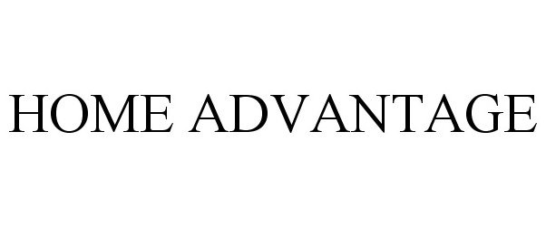 Trademark Logo HOME ADVANTAGE