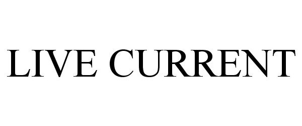Trademark Logo LIVE CURRENT