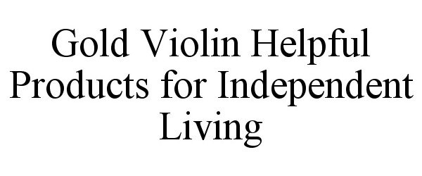  GOLD VIOLIN HELPFUL PRODUCTS FOR INDEPENDENT LIVING