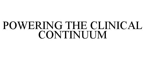 Trademark Logo POWERING THE CLINICAL CONTINUUM