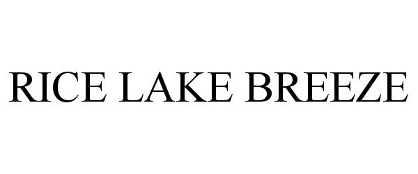 Trademark Logo RICE LAKE BREEZE