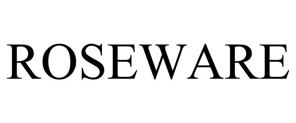 Trademark Logo ROSEWARE