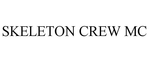  SKELETON CREW MC