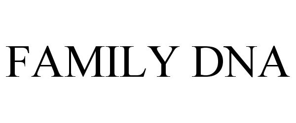 Trademark Logo FAMILY DNA