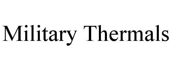 Trademark Logo MILITARY THERMALS