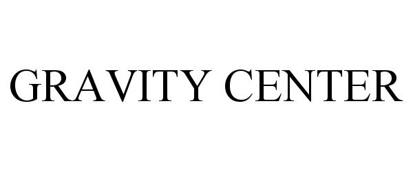 Trademark Logo GRAVITY CENTER