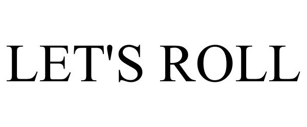 Trademark Logo LET'S ROLL