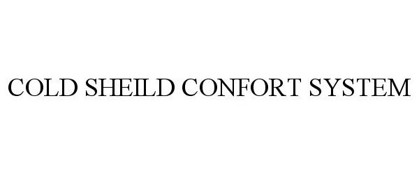  COLD SHEILD CONFORT SYSTEM