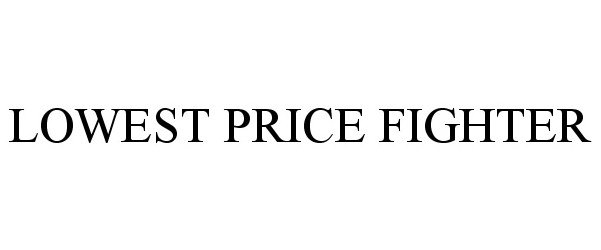  LOWEST PRICE FIGHTER