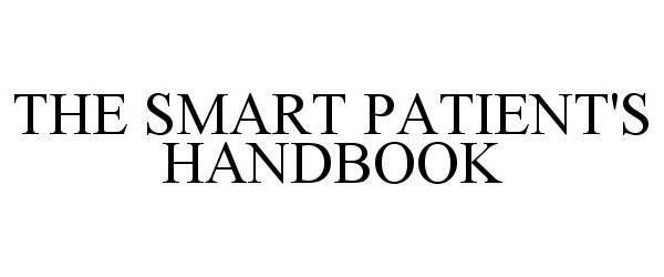 Trademark Logo THE SMART PATIENT'S HANDBOOK