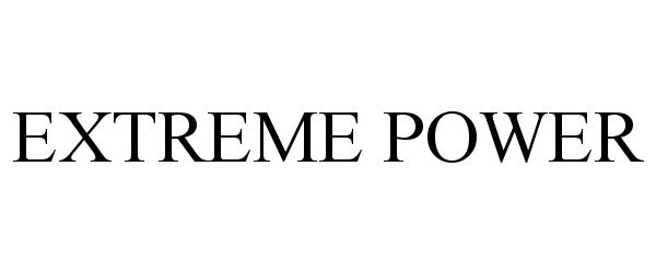 Trademark Logo EXTREME POWER