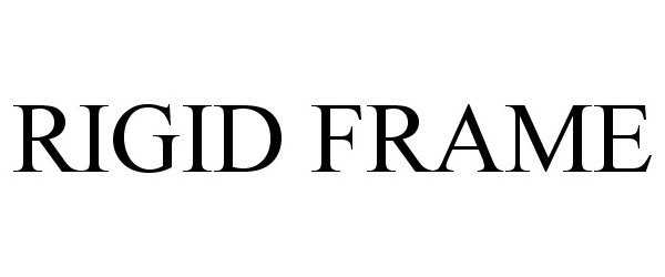 Trademark Logo RIGID FRAME